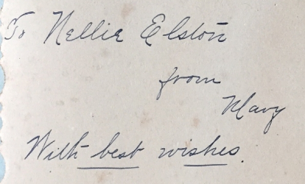 Photo 13b: Reverse of photo 13a. "to Nellie Elston from Mary. With best wishes."